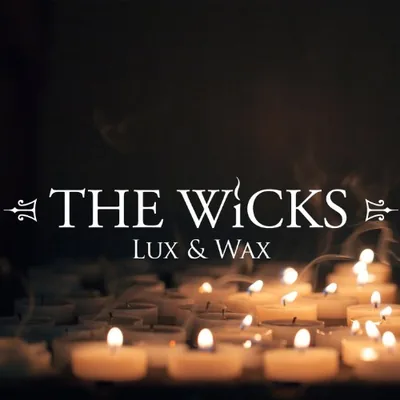The Wicks, Lux and Wax