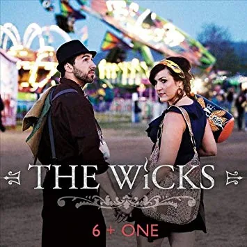 The Wicks, 6+One