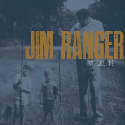 Jim Ranger, You Call Me