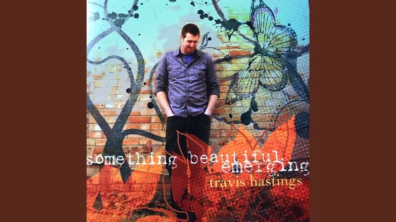 Travis Hastings, Something Beautiful Emerging